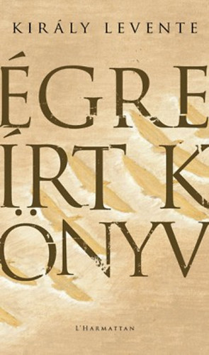 Kir�ly Levente - �gre �rt k�nyv