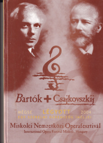 Vass Tibor - Mgse Lgyott 2004 - Bartk + Csajkovszkij - Egy szerelmi hromszg mljei