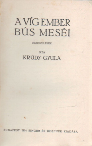 Krdy Gyula - A vg ember bs mesi (I. kiads!)