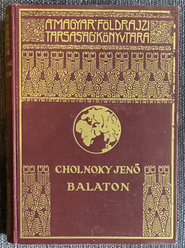 Cholnoky Jen - Balaton (A Magyar Fldrajzi Trsasg Knyvtra)