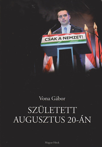 Vona G�bor - Sz�letett augusztus 20-�n