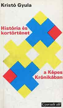 Krist� Gyula - Hist�ria �s kort�rt�net a K�pes Kr�nik�ban (gyorsul� id�)