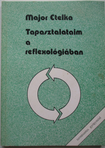 Major Etelka - Tapasztalataim a reflexológiában