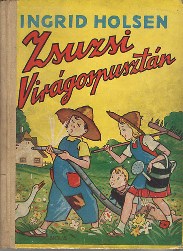 Ingrid Holsen - Zsuzsi Virágospusztán (Pályi Jenő rajzaival)