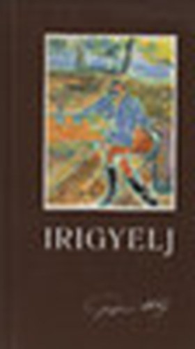 Irigyelj (Galyasi Miklós összes hátrahagyott verse)