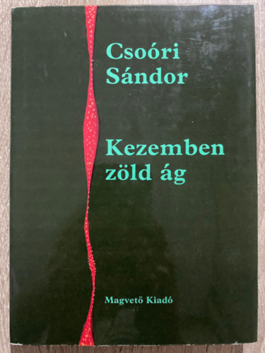 Szerk.: Heged�s M�ria Cso�ri S�ndor - Kezemben z�ld �g (Saj�t k�ppel)