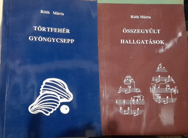 R�th M�rta - 2 db dedik�lt k�nyv: �sszegy�lt hallgat�sok, T�rtfeh�r gy�ngycsepp