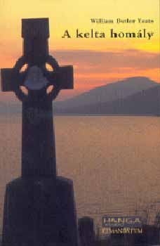 William Butler Yeats - A kelta hom�ly
