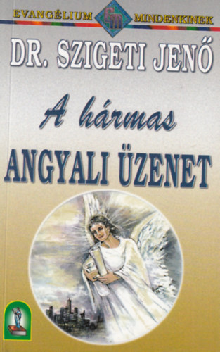 Dr. Szigeti Jen - A hrmas angyali zenet