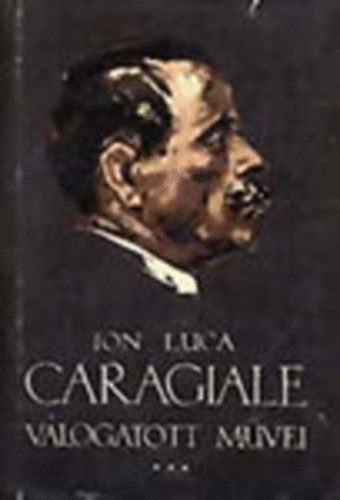 Ion Luca Caragiale - Ion Luca Caragiale vlogatott mvei I-II.