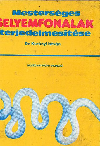 Dr.Ker�nyi Istv�n - Mesters�ges selyemfonalak terjedelmes�t�se