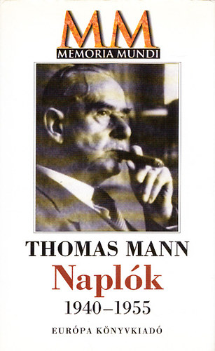 Thomas Mann - Naplk 1940-1955 (vlogats)- Memoria Mundi