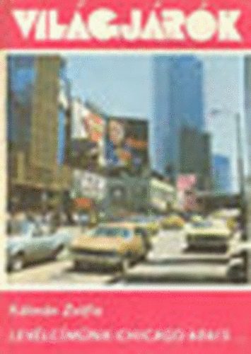 Klmn Zsfia - Levlcmnk: Chicago 60615... (Vilgjrk 133.) - Sznes s fekete-fehr fotkkal illusztrlva