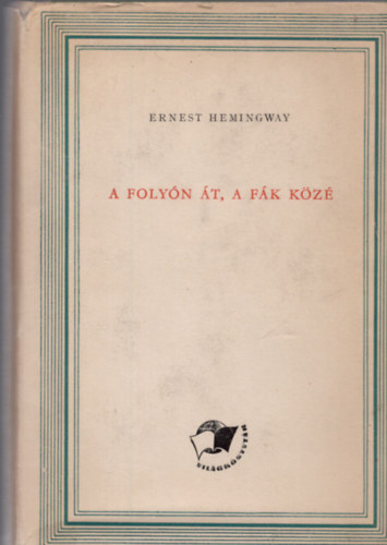 Ernest Hemingway - A folyn t a fk kz