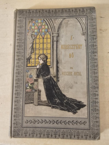 Ruschek Antal - A keresztény nő