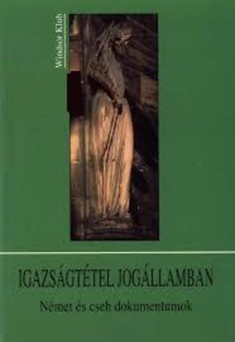 Varga Csaba  (Szerk.) - Igazsgttel jogllamban