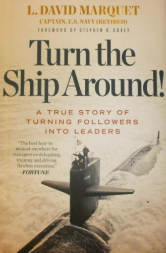 L. David Marquet - Turn the Ship Around!