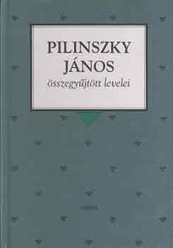 Pilinszky János - Pilinszky János összegyűjtött levelei