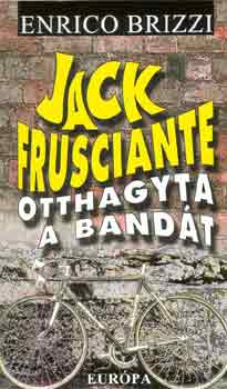 Enrico Brizzi - Jack Frusciante otthagyta a bandt