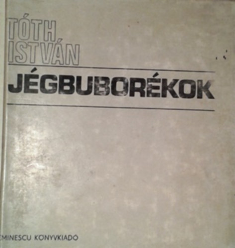 Tóth István - Jégbuborékok