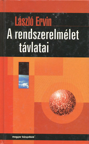 L�szl� Ervin - A rendszerelm�let t�vlatai