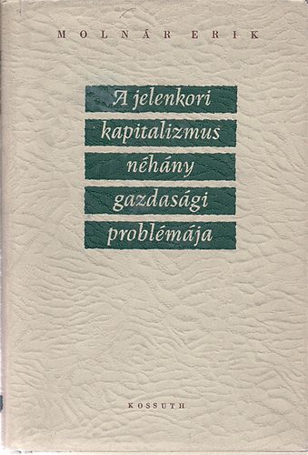 A jelenkori kapitalizmus nhny gazdasgi problmja