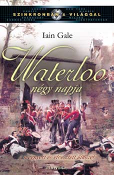 Iain Gale - Waterloo n�gy napja
