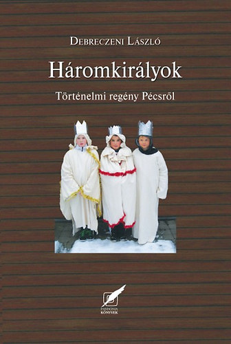 Debreczeni Lszl - Hromkirlyok