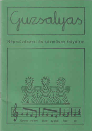 Petrás Anna (szerk.) - Guzsalyas (Népművészeti- és Kézműves Folyóirat) 2003. április-június, XV. évf/4-6. szám