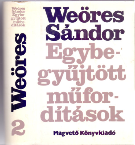 Weöres Sándor - Egybegyűjtött műfordítások 2.