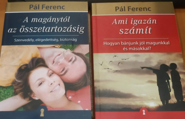 Pl Ferenc - 2 db Pl Ferenc: A magnytl az sszetartozsig (Szenvedly, elgedettsg, biztonsg) + Ami igazn szmt (Hogyan bnjunk jl magunkkal s msokkal?)