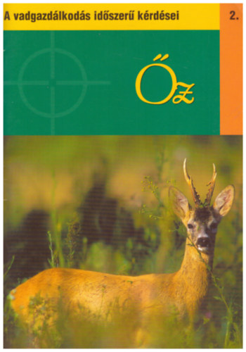 Őz - A vadgazdálkodás időszerű kérdései 2.