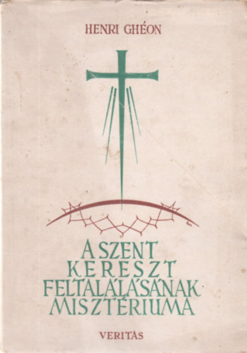 A Szent Kereszt feltallsnak misztriuma