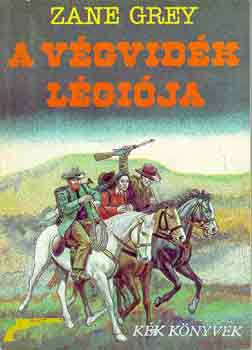 Zane Grey - A v�gvid�k l�gi�ja