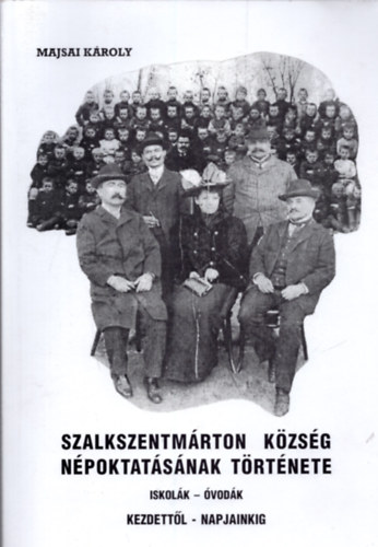 Szalkszentmrton kzsg npoktatsnak trtnete - Kezdetektl napjainkig 1998-ig - Iskolk-vodk