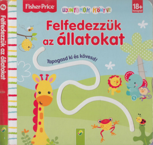 Carola von Kessel - Felfedezzk az llatokat (Ujjnyomok knyve)- Fisher-Price