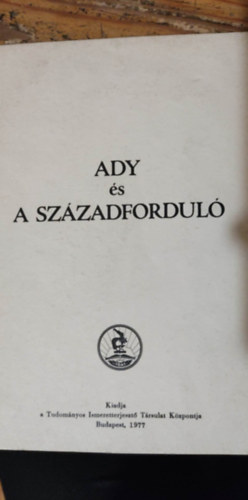 Király István Hanák Péter - Ady és a századforduló