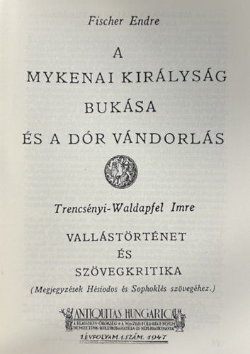 Fischer Endre, Trencs�nyi-Waldapfel Imre - A mykenei kir�lys�g buk�sa �s a d�r v�ndorl�s - Vall�st�rt�net �s sz�vegkritika (Hasonm�s kiad�s)