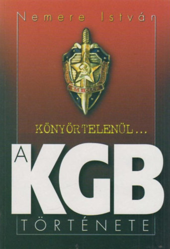 Nemere Istvn - A KGB trtnete