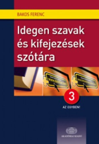 Bakos Ferenc - Idegen szavak s kifejezsek sztra + Net - 3 az egyben