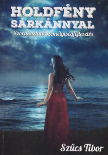 Sz�cs Tibor - Holdf�ny s�rk�nnyal (Sz�rakoztat� szem�lyis�gfejleszt�)