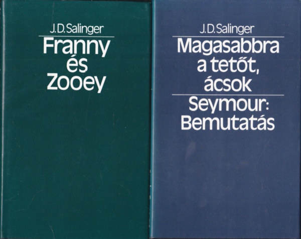 2 db J. D. Salinger regny: Franny s Zooey + Magasabbra a tett, csok - Seymour: Bemutats