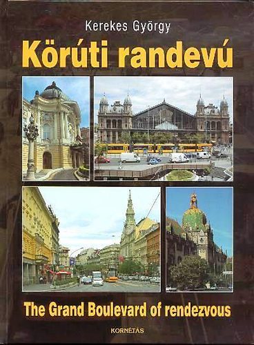 Kerekes Gyrgy - Krti randev - The Grand Boulevard of rendezvous