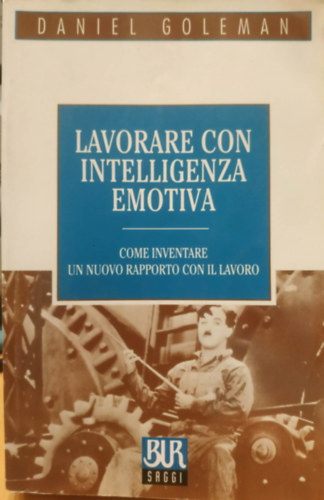 Daniel Goleman - Lavorare con Intelligenza Emotiva (�rzelmi intelligenci�val val� munka)