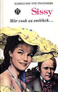 Marieluise von Ingenheim - Sissy: Már csak az emlékek...
