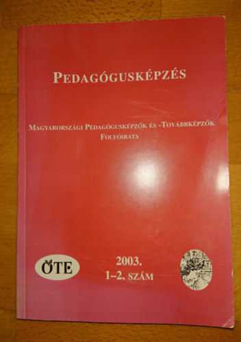 Pedag�gusk�pz�s - Magyarorsz�gi pedag�gusk�pz�k �s - tov�bbk�pz�k foly�irata 2003 1-2. sz�m