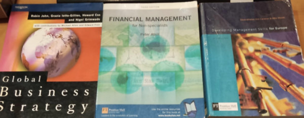 Kim Cameron, Mike Woods, Peter Atrill, Robin John, Grazia Ietto Gillies, Howard Cox, Michael Allen, Edward Finn David Whetten - 3 db üzlet: Developing Management Skills for Europe + Financial Management for Non-specialists + Global Business Strategy