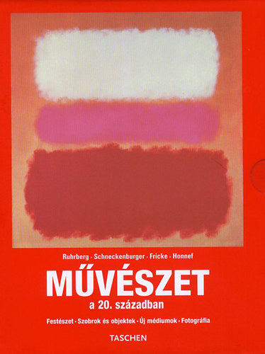 Ruhrberg; Schneckenburger; Fricke; Honnef - Mvszet a 20. szzadban I-II. (egy ktetben) - Taschen