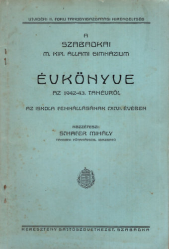Schaffer Mihly - A Szabadkai M. Kir. llami Gimnzium az 1942-43. tanvrl