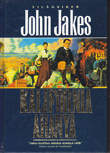 John Jakes - Kalifornia aranya